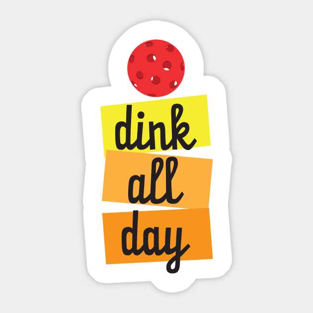 dink all day - Pickleball Sticker by WearInTheWorld